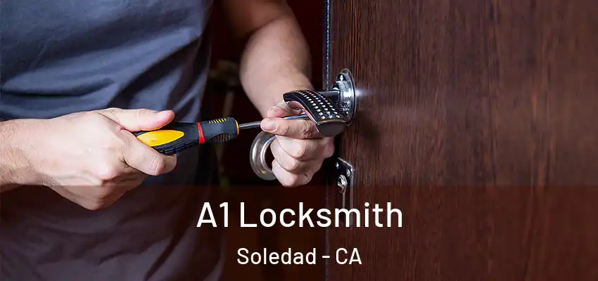  A1 Locksmith Soledad - CA