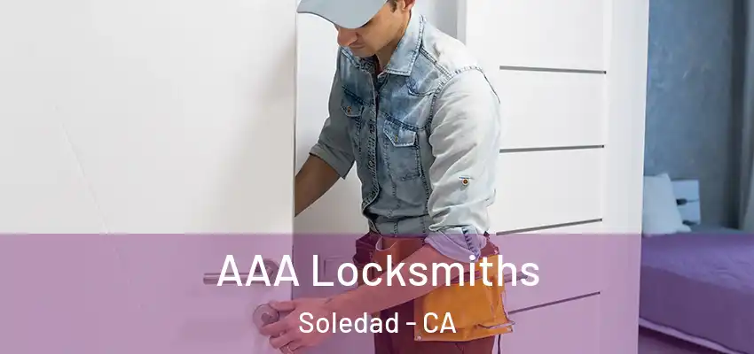  AAA Locksmiths Soledad - CA