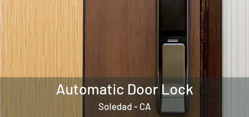  Automatic Door Lock Soledad - CA