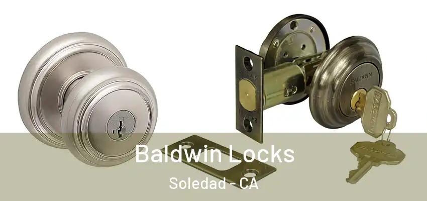  Baldwin Locks Soledad - CA