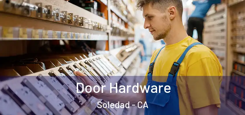  Door Hardware Soledad - CA