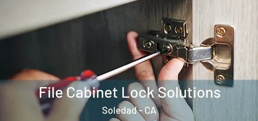  File Cabinet Lock Solutions Soledad - CA