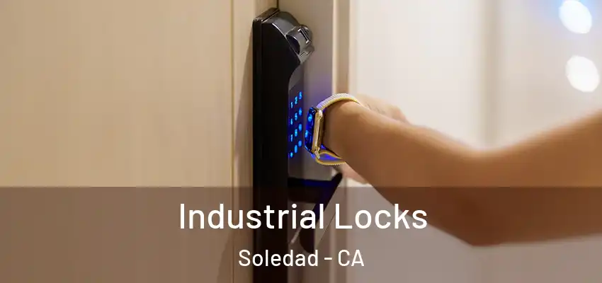  Industrial Locks Soledad - CA
