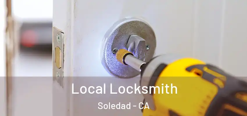  Local Locksmith Soledad - CA