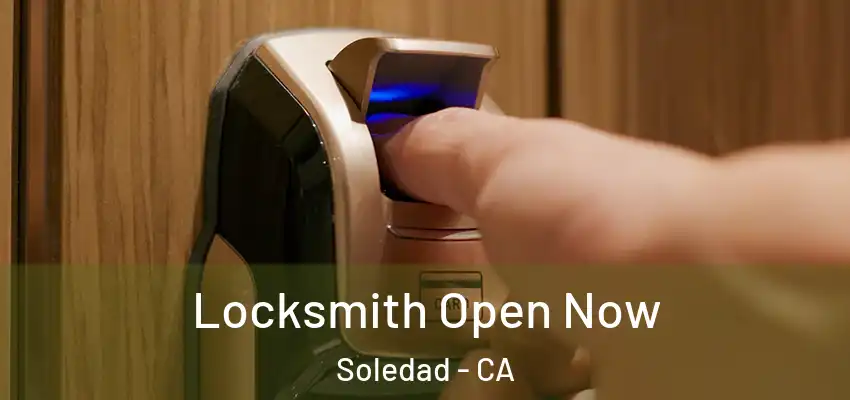  Locksmith Open Now Soledad - CA