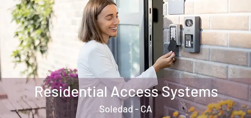  Residential Access Systems Soledad - CA
